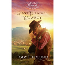 The Last Chance Cowboy by Jody Hedlund Paperback Book