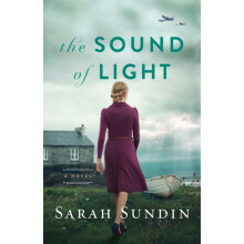 The Sound of Light A Novel by Sarah Sundin Paperback Book