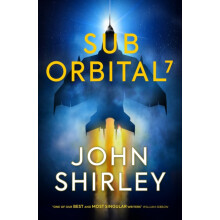 SubOrbital 7 by John Shirley Paperback Book