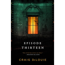 Episode Thirteen by Craig DiLouie Paperback Book