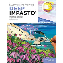 Palette Knife Painting Deep Impasto by Lisa Elley Paperback Book