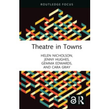 Theatre in Towns by Cara Gray Hardcover Book