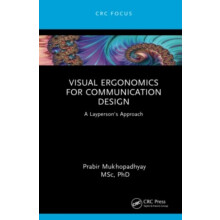 Visual Ergonomics for Communication Design by Mukhopadhyay Prabir Indi