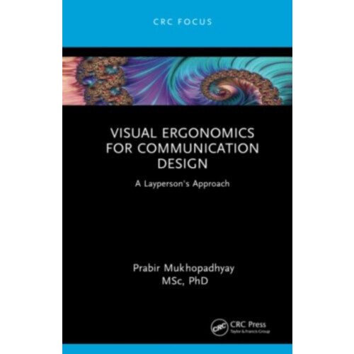 Visual Ergonomics for Communication Design by Mukhopadhyay Prabir Indi