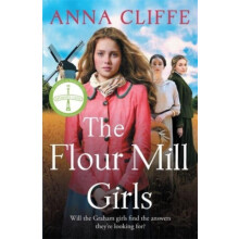 The Flour Mill Girls by Anna Cliffe Paperback Book