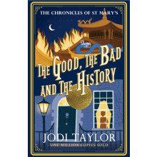 The Good The Bad and The History by Jodi Taylor Paperback Book