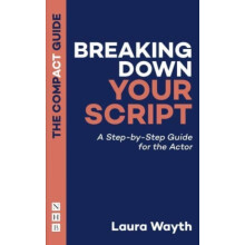 Breaking Down Your Script The Compact Guide by Laura Wayth Paperback B