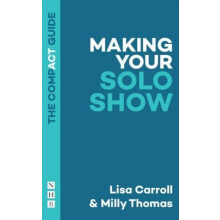 Making Your Solo Show The Compact Guide by Milly Thomas Paperback Book