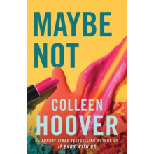 Maybe Not by Colleen Hoover Paperback Book