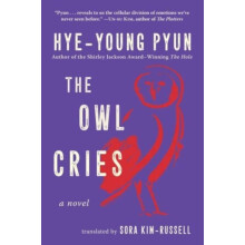 The Owl Cries by Hyeyoung Pyun Hardcover Book