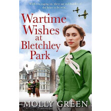Wartime Wishes at Bletchley Park by Molly Green Paperback Book