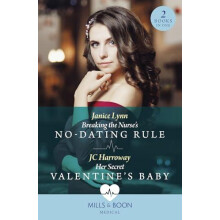 Breaking The Nurses NoDating Rule Her Secret Valentines Baby by JC Har