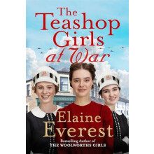The Teashop Girls at War by Elaine Everest Paperback Book