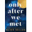 Only After We Met by Alice Kellen Paperback Book 1