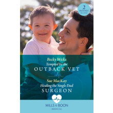 Tempted By The Outback Vet Healing The Single Dad Surgeon by Sue MacKa