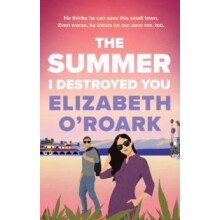 The Summer I Destroyed You by Elizabeth ORoark Paperback Book