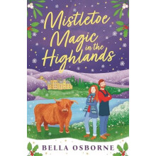 Mistletoe Magic in the Highlands by Bella Osborne Paperback Book