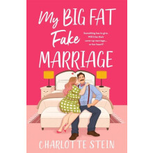 My Big Fat Fake Marriage by Charlotte Stein Paperback Book