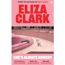 Shes Always Hungry by Eliza Clark Paperback Book
