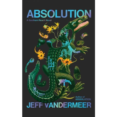 Absolution by Jeff VanderMeer Hardcover Book