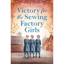 Victory for the Sewing Factory Girls by Posy Lovell Paperback Book