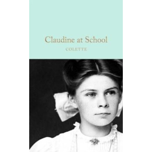 Claudine at School by Colette Hardcover Book