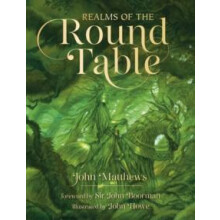 Realms of the Round Table by John Matthews Hardcover Book