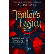 Traitors Legacy by S. J. Parris Hardcover Book
