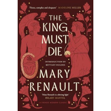 The King Must Die by Mary Renault Hardcover Book