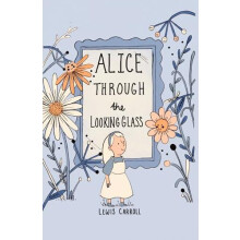 Alice Through the Looking Glass Collectors Edition by Lewis Carroll Ha