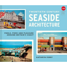 Twentieth Century Seaside Architecture by Kathryn Ferry Hardcover Book