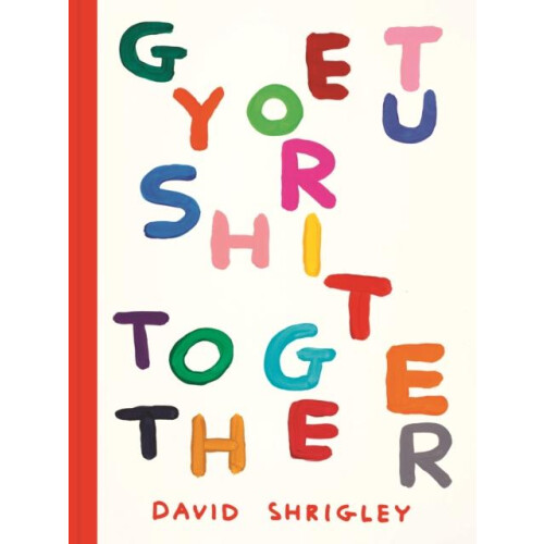 Get Your Shit Together by David Shrigley Paperback Book