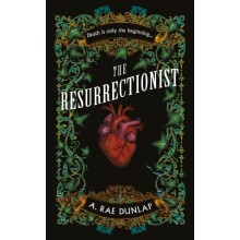 The Resurrectionist by A. Rae Dunlap Hardcover Book