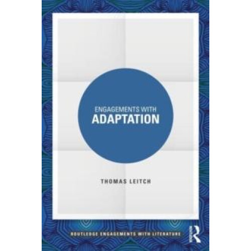 Engagements with Adaptation by Thomas Leitch Paperback Book