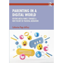 Parenting in a Digital World by Page Jeffery Catherine Univesity of Sy