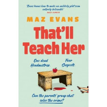Thatll Teach Her by Maz Evans Hardcover Book