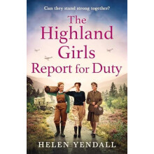 The Highland Girls Report for Duty by Helen Yendall Paperback Book