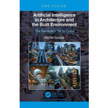 Artificial Intelligence in Architecture and the Built Environment by M