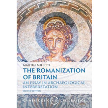 The Romanization of Britain by Martin University of Cambridge Millett
