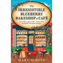 The Irresistible Blueberry Bakeshop and Cafe by Mary Simses Paperback