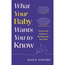 What Your Baby Wants You to Know by Marie Derome Hardcover Book