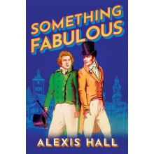 Something Fabulous by Alexis Hall Paperback Book