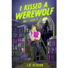 I Kissed a Werewolf and I Liked It by Cat Hepburn Paperback Book