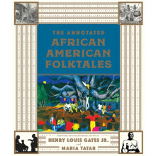 The Annotated African American Folktales by Edited by Jr Henry Louis G