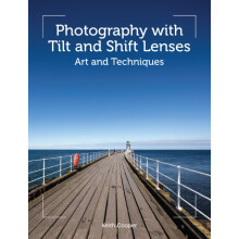 Photography with Tilt and Shift Lenses by Keith Cooper Paperback Book