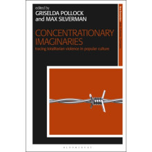 Concentrationary Imaginaries by Edited by Griselda Pollock Edited by M