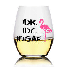 PerfectInsoy idk idc idgaf Veron de vin Verre Flamingo Vin a vin drle Gift sarcastique nouveaute pour femmes Amis de soeurs Colonages Boss Cadea
