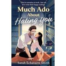 Much Ado About Hating You by Sarah Echavarre Smith Paperback Book