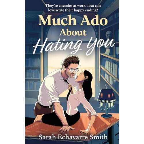 Much Ado About Hating You by Sarah Echavarre Smith Paperback Book