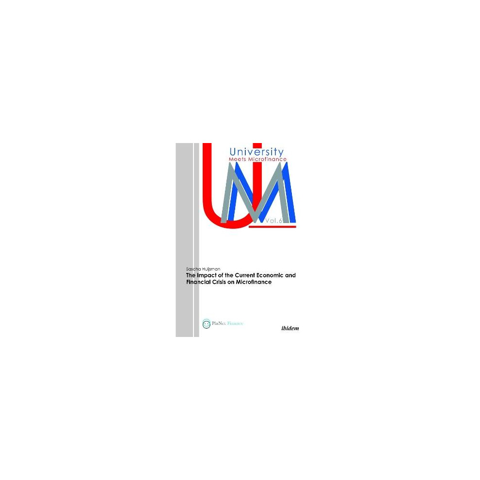 The Impact of the Current Economic and Financial Crisis on Microfinance